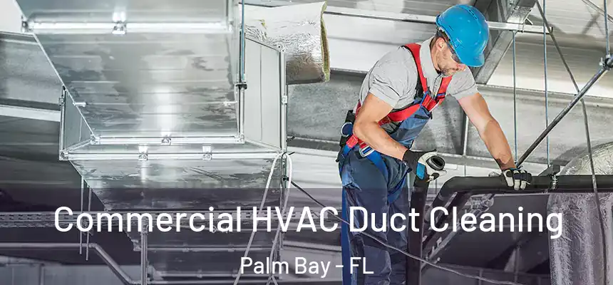  Commercial HVAC Duct Cleaning Palm Bay - FL